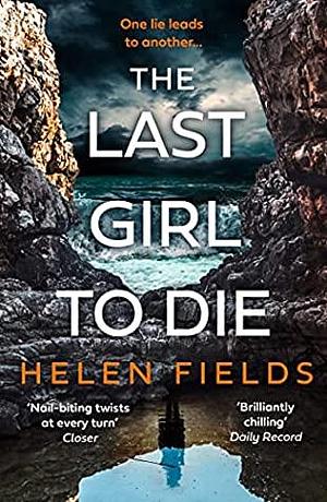 The Last Girl To Die by Helen Sarah Fields