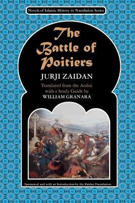 The Battle of Poitiers: Charles Martel and 'Abd al- Rahman by Jurji Zaidan