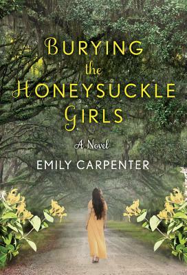 Burying the Honeysuckle Girls by Emily Carpenter