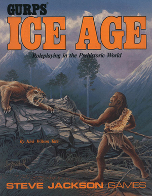 GURPS Ice Age:Roleplaying In the Prehistoric World by Kirk Wilson Tate, Guy Burchak, Sharleen Lambard, Donna Barr