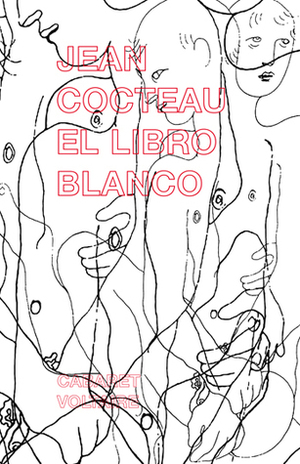 El libro blanco by Jean Cocteau, Montserrat Morales Peco