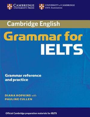 Cambridge Grammar for IELTS by Diana Hopkins