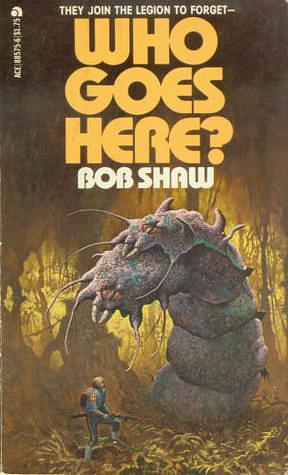 Who Goes Here by Bob Shaw, Bob Shaw