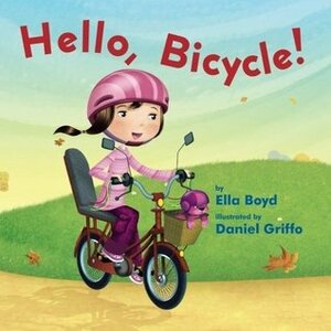 Hello, Bicycle by Daniel Griffo, Ella Boyd