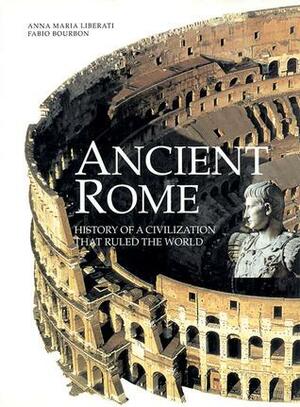 Ancient Rome: History of a Civilization That Ruled the World by Timothy R. Roberts