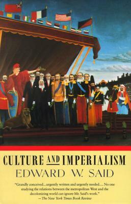 Culture and Imperialism by Edward W. Said