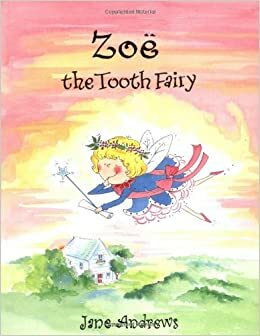 Zoë the Tooth Fairy by Jane Andrews
