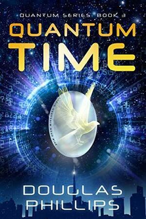 Quantum Time by Douglas Phillips, Graham Halstead