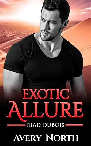 Exotic Allure (Riad Dubois Book 1) by Avery North