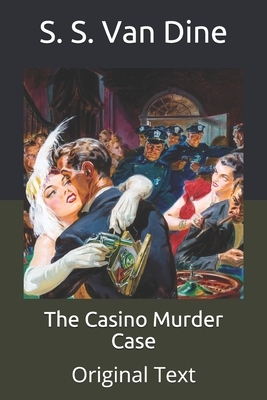 The Casino Murder Case: Original Text by S.S. Van Dine