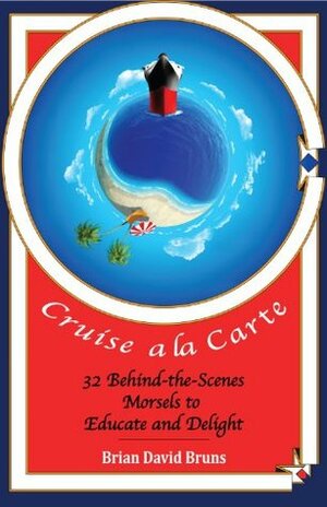 Cruise a la Carte by Brian David Bruns
