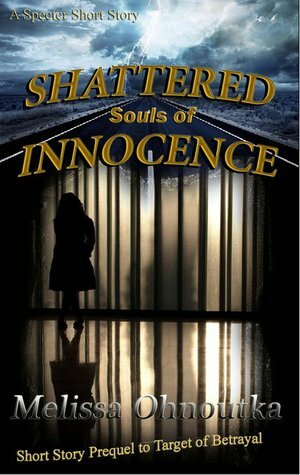 Shattered Souls of Innocence by Melissa Ohnoutka