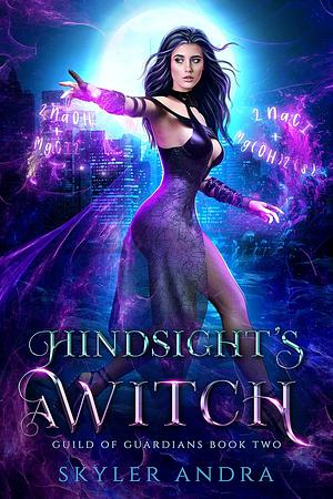 Hindsight's a Witch by Skyler Andra