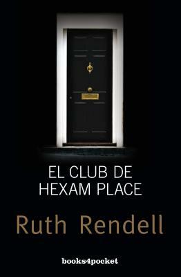 El Club de Hexam Place by Ruth Rendell