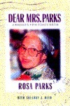Dear Mrs. Parks by Gregory J. Reed, Rosa Parks