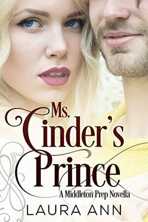 Ms. Cinder's Prince by Laura Ann