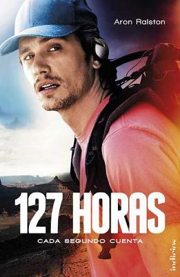 127 Horas = 127 Hours by Aron Ralston