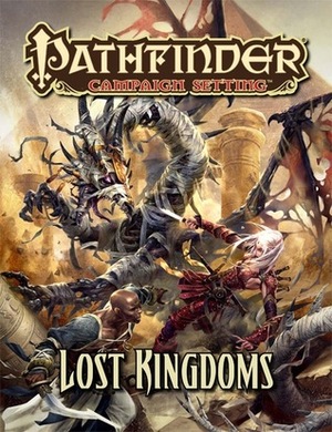 Pathfinder Campaign Setting: Lost Kingdoms by Michal Ivan, Dave Allsop, Helge C. Balzer, Miguel Regodón Harkness, Dmitry Burmak, Adam Diagle, Wolfgang Baur, F. Wesley Schneider, Lucio Parrillo, Sandara Tang, Jeff Erwin, Ilker Serdar Yildiz, Francesco Graziani