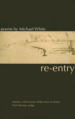 Re-Entry by Michael White