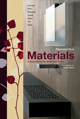Materials: A Sourcebook for Walls and Floors by Francesca Torre