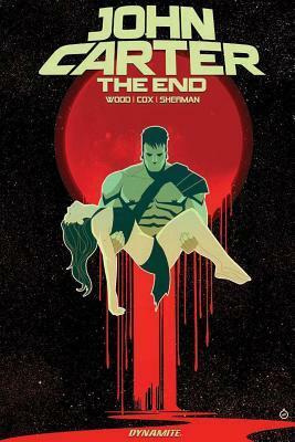 John Carter: The End by Brian Wood, Hayden Sherman, Alex Cox