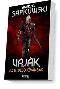 Vaják - Az utolsó kívánság by Andrzej Sapkowski