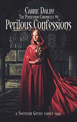 Perilous Confessions by Carrie Dalby