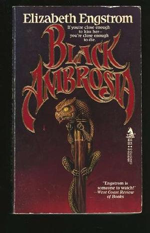 Black Ambrosia by Elizabeth Engstrom