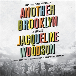 Another Brooklyn by Jacqueline Woodson