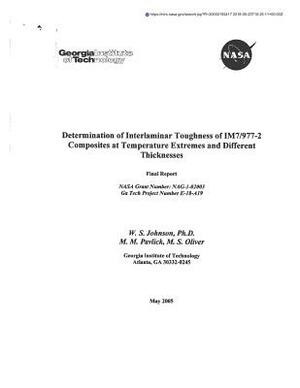 Determination of Interlaminar Toughness of Im7/977-2 Composites at Temperature Extremes and Different Thicknesses by National Aeronautics and Space Adm Nasa