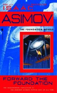 Forward the Foundation by Isaac Asimov