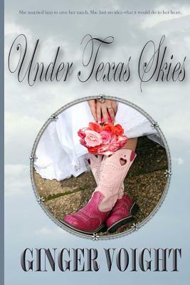 Under Texas Skies by Ginger Voight