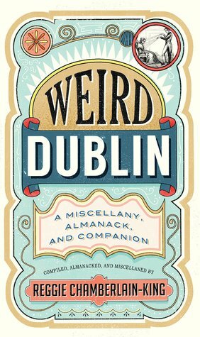 Weird Dublin by Reggie Chamberlain-King