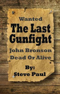 The Last Gunfight by Steve Paul