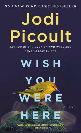 Wish You Were Here: A Novel by Jodi Picoult