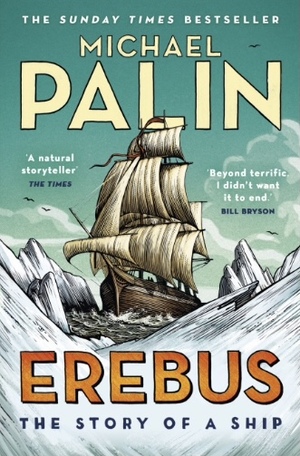 Erebus: The Story of a Ship by Michael Palin