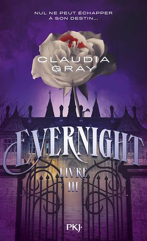 Evernight - tome 03 by Claudia Gray