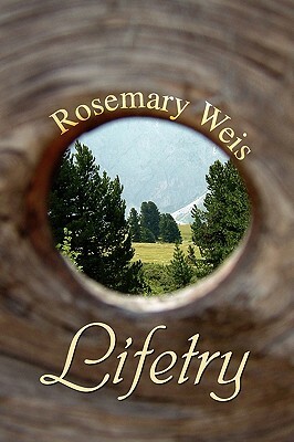 Lifetry by Rosemary Weis