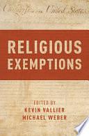 Religious Exemptions by Kevin Vallier, Michael E. Weber