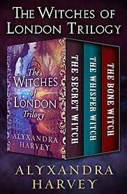 The Witches of London Trilogy, #1-3 by Alyxandra Harvey