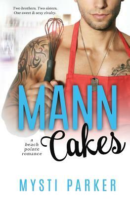 Mann Cakes by Mysti Parker