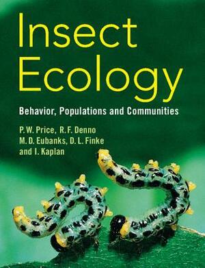Insect Ecology by Micky D. Eubanks, Robert F. Denno, Peter W. Price