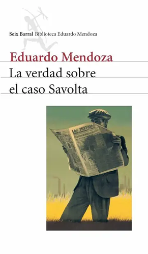 La verdad sobre el caso Savolta by Eduardo Mendoza