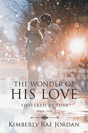 The Wonder of His Love by Kimberly Rae Jordan