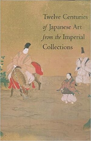 12 CENTURIES JAPANESE ART by YONEMURA ANN, Arthur M. Sackler Gallery, Freer Gallery Of Art, Freer Gallery of Art Staff, Hira, Moritoku Hirabayashi