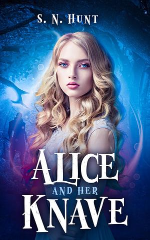 Alice and her Knave by S.N. Hunt