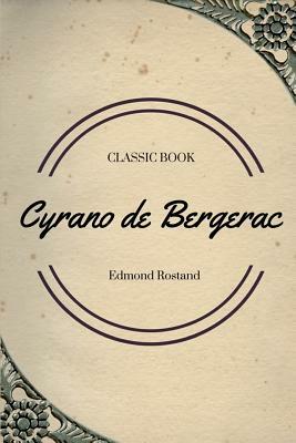 Cyrano de Bergerac by Edmond Rostand