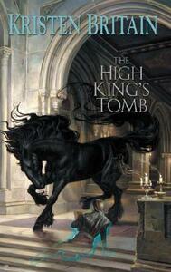 The High King's Tomb by Kristen Britain