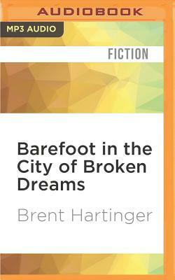 Barefoot in the City of Broken Dreams by Brent Hartinger