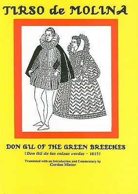 Don Gil of the Green Breeches/Don Gil de Las Calzas Verdes - 1615 by Tirso de Molina